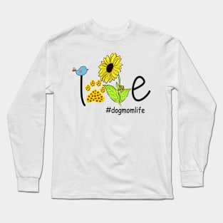 Love Bird Sunflower Dog Mom Life Long Sleeve T-Shirt